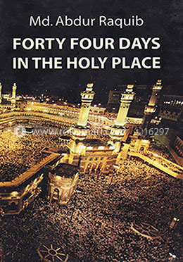Forty Four Days in The Holy Place 