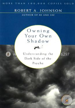 Owning Your Own Shadow: Understanding the Dark Side of the Psyche image