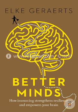 Better Minds: How Insourcing Strengthens Resilience and Empowers Your Brain image