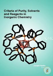 Criteria Of Purity, Solvents And Reagents In Inorganic Chemistry