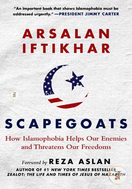 Scapegoats: How Islamophobia Helps Our Enemies and Threatens Our Freedoms image