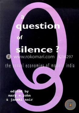 A Question of Silence?: The Sexual Economies of Modern India (peparback) image