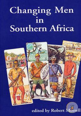 Changing Men in Southern Africa (Global masculinities) (peparback) image