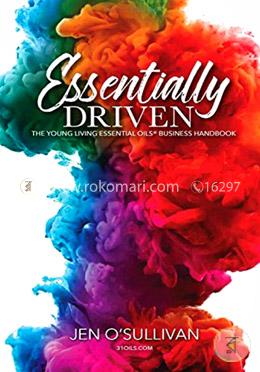 Essentially Driven: Young Living Essential Oils Business Handbook image