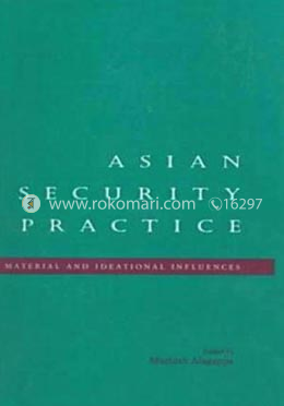Asian Security Practice: Material and Ideational Influences image