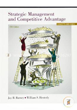 Strategic Management and Competitive Advantage: Concepts and Cases image