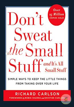 Don't Sweat the Small Stuff . . . and It's All Small Stuff: Simple Ways to Keep the Little Things from Taking Over Your Life (Don't Sweat the Small Stuff Series) image