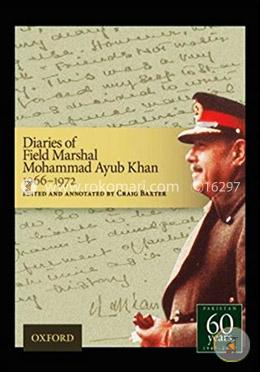 Diaries of Field Marshal Mohammad Ayub Khan, 1966-1972 image