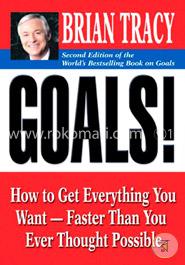 Goals!: How to Get Everything You Want -- Faster Than You Ever Thought Possible image
