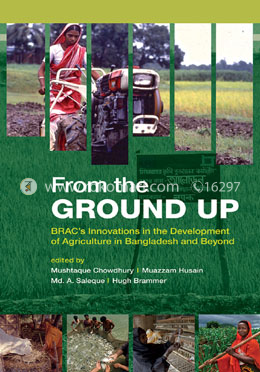 From the GROUND UP: BRAC's Innovations in the Development of Agriculture in Bangladesh and Beyond image