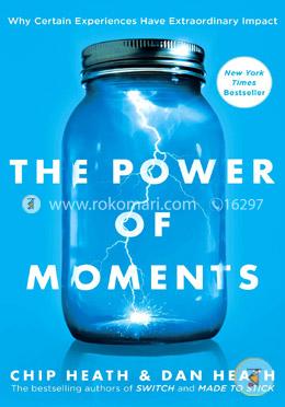 The Power of Moments: Why Certain Experiences Have Extraordinary Impact image