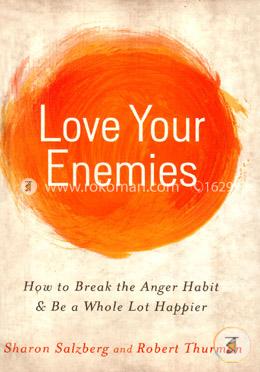 Love Your Enemies (How to Break the Anger Habit) image