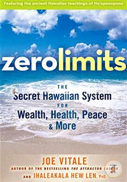 Zero Limits: The Secret Hawaiian System for Wealth, Health, Peace, and More image