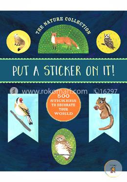 The Nature Collection: Put a Sticker On It!: 500 Artisanal Stickers for You to Decorate Your World image