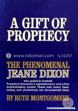 A Gift of Prophecy: The Phenomenal Jeane Dixon image