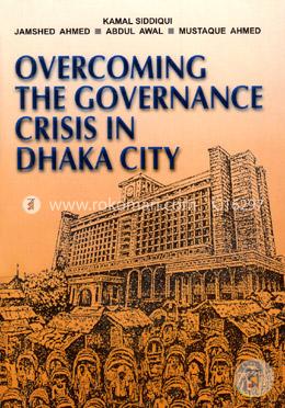 Overcoming the Governance Crisis in Dhaka City image