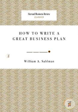 How to Write a Great Business Plan (Harvard Business Review Classics) image