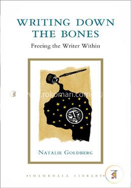 Writing Down the Bones: Freeing the Writer Within image
