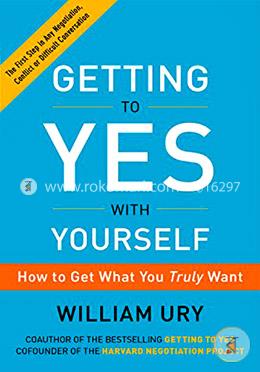 Getting to Yes with Yourself: How to Get What You Truly Want image