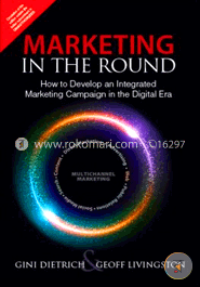 Marketing in the Round: How to Develop an Integrated Marketing Campaign in the Digital Era image