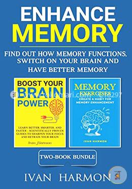 Enhance Memory: Find Out How Memory Functions, Switch on Your Brain and Have Better Memory image