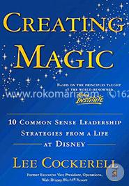Creating Magic: 10 Common Sense Leadership Strategies from a Life at Disney image