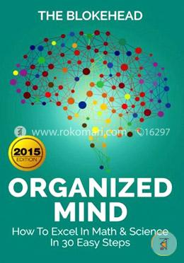 Organized Mind : How To Excel In Math and Science In 30 Easy Steps image