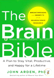 The Brain Bible: How to Stay Vital, Productive, and Happy for a Lifetime