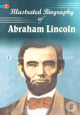 Iillustrated Biography Of Abraham Lincon