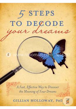 5 Steps to Decode Your Dreams: A Fast, Effective Way to Discover the Meaning of Your Dreams image