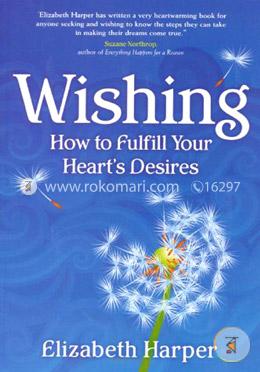 Wishing: How to Fulfill Your Heart's Desires  image