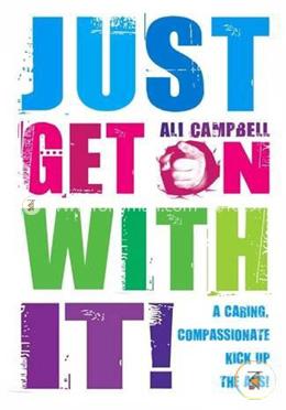 Just Get on with It!: A Caring, Compassionate Kick Up the Ass! image