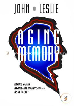 Aging Memory: Make Your Aging Memory Sharp as a Tack! image