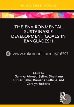 The Environmental Sustainable Development Goals in Bangladesh (Routledge Focus on Environment and Sustainability) image