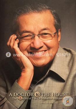 A Doctor in the House: The Memoirs of Tun Dr. Mahathir Mohamad image
