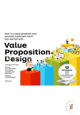 Value Proposition Design: How to Create Products and Services Customers Want image