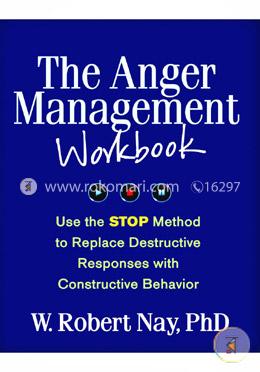 The Anger Management Workbook: Use the STOP Method to Replace Destructive Responses with Constructive Behavior  image