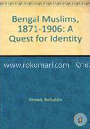 The Bengal Muslims 1871-1906: A quest for identity image