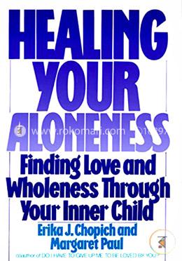 Healing Your Aloneness: Finding Love and Wholeness Through Your Inner Child image