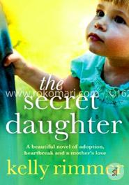 The Secret Daughter: A beautiful novel of adoption, heartbreak and a mothers love image