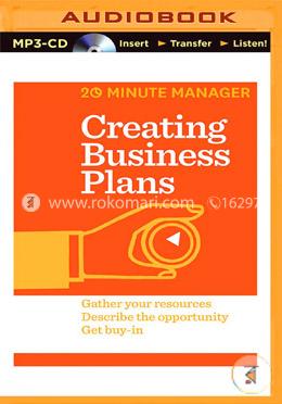 Creating Business Plans: Gather Your Resources, Describe the Opportunity, Get Buy-in image