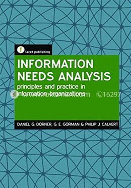 Information Needs Analysis: Principles and Practice in Information Organizations image