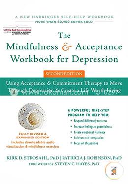 The Mindfulness and Acceptance Workbook for Depression : Using Acceptance and Commitment Therapy to Move Through Depression and Create a Life Worth Living image