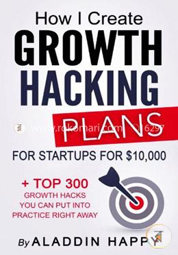 Growth Hacking Plans: How I create Growth Hacking Plans for startups for $10,000 TOP 300 growth hacks you can put into  image