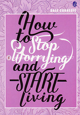 How to Stop Worrying and Start Living image