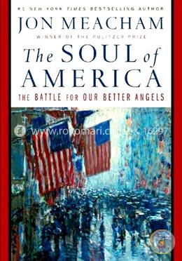 The Soul of America: The Battle for Our Better Angels