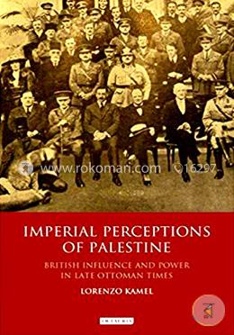 Imperial Perceptions: British influence and power in late Ottoman times image