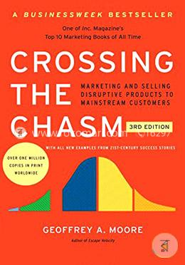 Crossing the Chasm: Marketing and Selling Disruptive Products to Mainstream Customers (Collins Business Essentials) image