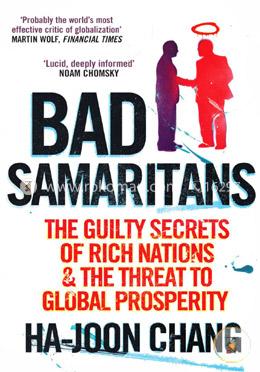 Bad Samaritans: The Guilty Secrets of Rich Nations And The Threat to Global Prosperity image