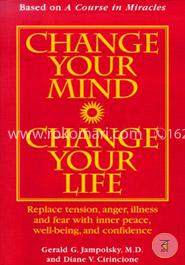 Change Your Mind, Change Your Life: Concepts in Attitudinal Healing image